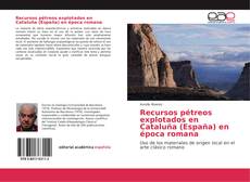 Capa do livro de Recursos pétreos explotados en Cataluña (España) en época romana 