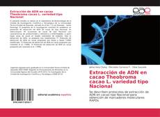 Portada del libro de Extracción de ADN en cacao Theobroma cacao L. variedad tipo Nacional