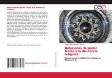 Portada del libro de Relaciones de poder frente a la disidencia religiosa