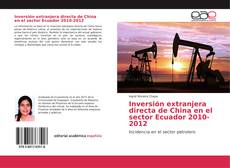 Capa do livro de Inversión extranjera directa de China en el sector Ecuador 2010-2012 