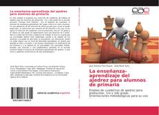 La enseñanza-aprendizaje del ajedrez para alumnos de primaria kitap kapağı