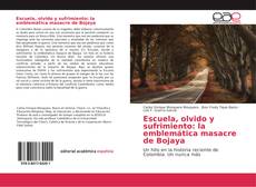 Capa do livro de Escuela, olvido y sufrimiento: la emblemática masacre de Bojaya 