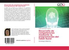 Capa do livro de Desarrollo de competencias mediante la programación del robot Karel 