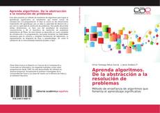 Portada del libro de Aprenda algoritmos. De la abstracción a la resolución de problemas