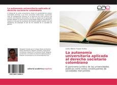 Portada del libro de La autonomía universitaria aplicada al derecho societario colombiano
