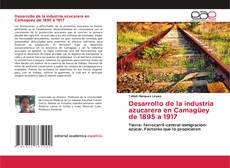 Borítókép a  Desarrollo de la industria azucarera en Camagüey de 1895 a 1917 - hoz