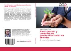 Participación y unidades de producción social en semillas kitap kapağı