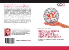 Servicio al cliente como ventaja competitiva en el sector construcción kitap kapağı