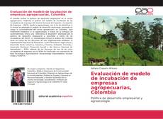 Capa do livro de Evaluación de modelo de incubación de empresas agropecuarias, Colombia 