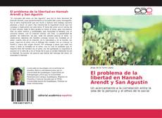 Portada del libro de El problema de la libertad en Hannah Arendt y San Agustín