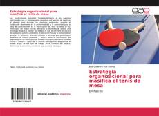 Copertina di Estrategia organizacional para masifica el tenis de mesa
