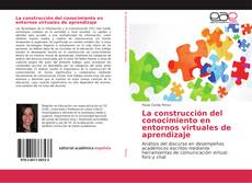 Обложка La construcción del conocimiento en entornos virtuales de aprendizaje