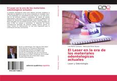 Borítókép a  El Laser en la era de los materiales odontologicos actuales - hoz