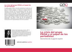 Capa do livro de La crisis del grupo PRISA y el papel de los periodistas 