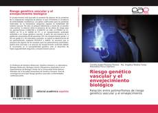 Copertina di Riesgo genético vascular y el envejecimiento biológico