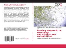 Portada del libro de Diseño y desarrollo de emulsiones nutricéuticas con antipsicóticos