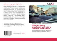 Bookcover of El derecho de propiedad privada y libertad económica