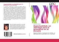 Buchcover von Aspectualidad, un abordaje para la gramática en la escuela