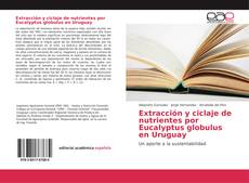 Extracción y ciclaje de nutrientes por Eucalyptus globulus en Uruguay kitap kapağı