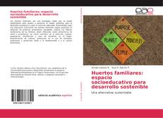 Capa do livro de Huertos familiares: espacio socioeducativo para desarrollo sostenible 
