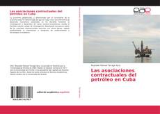 Portada del libro de Las asociaciones contractuales del petróleo en Cuba