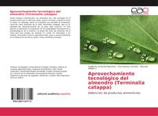 Bookcover of Aprovechamiento tecnológico del almendro (Terminalia catappa)
