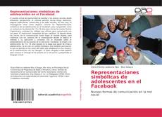 Representaciones simbólicas de adolescentes en el Facebook kitap kapağı