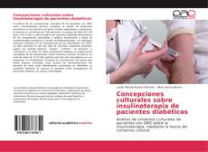 Bookcover of Concepciones culturales sobre insulinoterapia de pacientes diabéticos