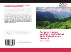 Portada del libro de Caracterización geofísica del hábitat de la Patagioenas fasciata