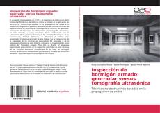 Inspección de hormigón armado: georradar versus tomografía ultrasónica kitap kapağı