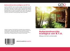 Copertina di Autoconstrucción ecológica con B.T.A.