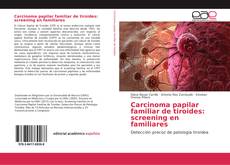 Portada del libro de Carcinoma papilar familiar de tiroides: screening en familiares