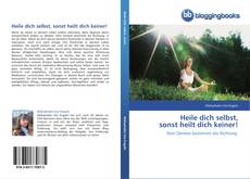 Bookcover of Heile dich selbst,  sonst heilt dich keiner!