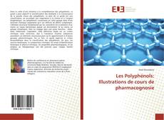 Couverture de Les Polyphénols: Illustrations de cours de pharmacognosie