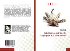 Couverture de Intelligence artificielle appliquée aux jeux vidéos