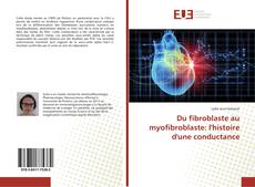 Обложка Du fibroblaste au myofibroblaste: l'histoire d'une conductance