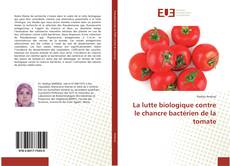 Couverture de La lutte biologique contre le chancre bactérien de la tomate