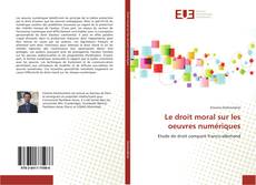 Capa do livro de Le droit moral sur les oeuvres numériques 