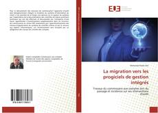 Copertina di La migration vers les progiciels de gestion intégrés