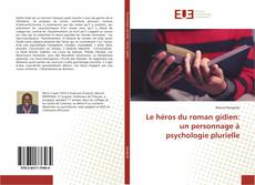 Buchcover von Le héros du roman gidien: un personnage à psychologie plurielle