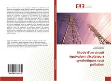Buchcover von Etude d'un circuit équivalent d'isolateurs synthétiques sous pollution