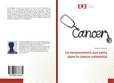Capa do livro de Le renoncement aux soins dans le cancer colorectal 