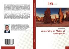 Bookcover of La mortalité en Algérie et au Maghreb