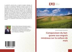 Обложка Comparaison du bat-guano aux engrais minéraux sur la culture de maïs