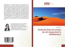 Bookcover of Etude de l'état de surface du sol moyennant la télédétection