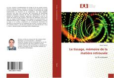 Portada del libro de Le tissage, mémoire de la matière retrouvée