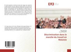 Capa do livro de Discrimination dans le marché du travail en Malaisie 