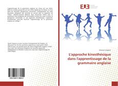 Bookcover of L'approche kinesthésique dans l'apprentissage de la grammaire anglaise