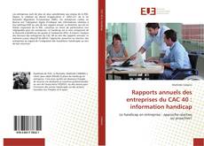 Couverture de Rapports annuels des entreprises du CAC 40 : information handicap