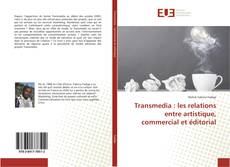 Portada del libro de Transmedia : les relations entre artistique, commercial et éditorial